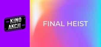 Final Heist