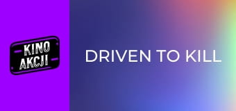 Driven to Kill