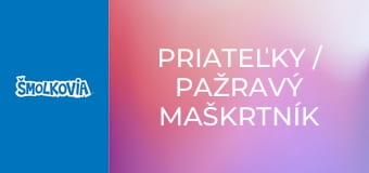 Priateľky / Pažravý Maškrtník