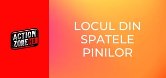 Locul din spatele pinilor