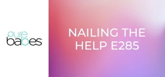 Nailing the Help E285