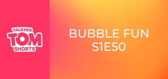 Bubble Fun S1E50