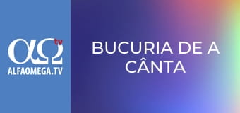 Bucuria de a cânta