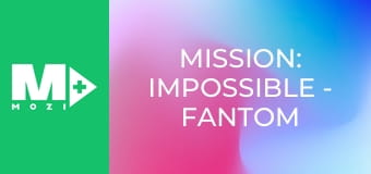 Mission: Impossible - Fantom protokoll