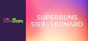 Superbuns S1E9 - Leonard szerelme Superbuns S1E9 - Leonard szerelme