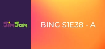 Bing S1E38 - A fa Bing S1E38 - A fa