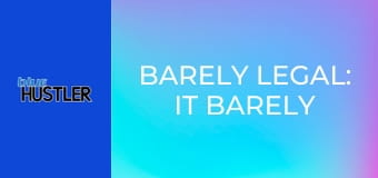 Barely Legal: It Barely Fits!