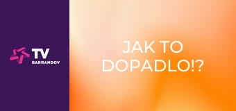 Jak to dopadlo!?