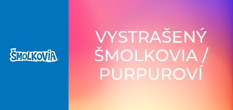 Vystrašený Šmolkovia / Purpuroví Šmolkovia