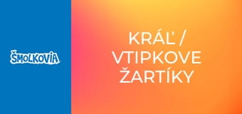 Kráľ / Vtipkove Žartíky