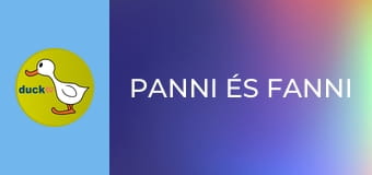 Panni és Fanni Panni és Fanni