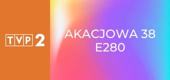 Akacjowa 38 E280