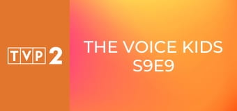 The Voice Kids S9E9 - Przesłuchania w ciemno