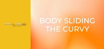 Body Sliding the Curvy Cheater