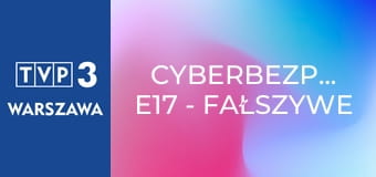 Cyberbezpiecznie E17 - Fałszywe inwestycje
