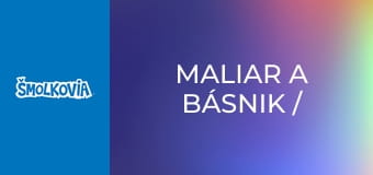 Maliar A Básnik / Maliar A Básnik