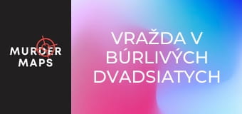 Vražda v búrlivých dvadsiatych rokoch