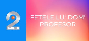 Fetele lu' dom' Profesor