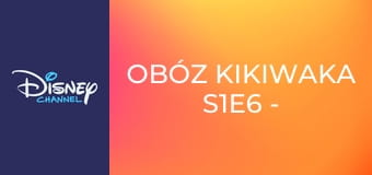 Obóz Kikiwaka S1E6 - Czy mamy zasięg?