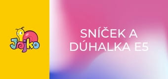 Sníček a Dúhalka E5