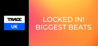 Locked In! Biggest Beats