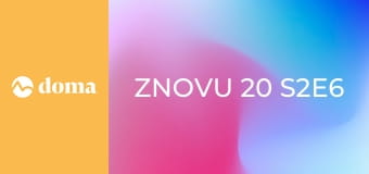 Znovu 20 S2E6
