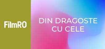 Din dragoste cu cele mai bune intenții