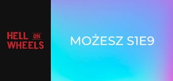 Możesz S1E9