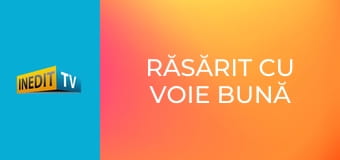 Răsărit cu voie bună