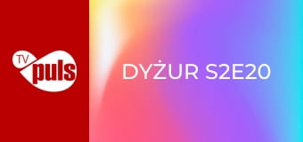 Dyżur S2E20