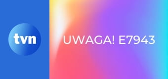 Uwaga! E7943