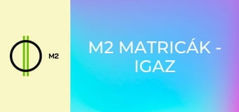 M2 matricák - Igaz vagy hamis? - Poroszlói Tisza-tavi Ökocentrum