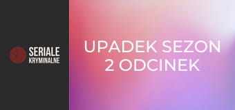 Upadek Sezon 2 Odcinek 2 - Miasto w mroku nocy