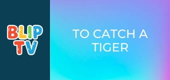 To Catch a Tiger By the Tail To Catch a Tiger By the Tail