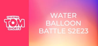 Water Balloon Battle S2E23