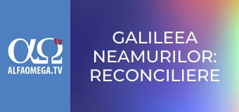 Galileea neamurilor: reconciliere