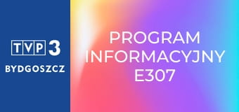 Program informacyjny E307