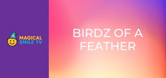 Birdz of a feather Birdz of a feather