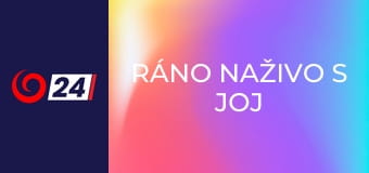 Ráno naživo s JOJ 24