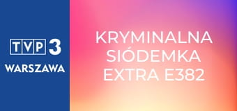 Kryminalna Siódemka Extra E382