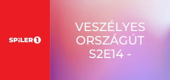 Veszélyes országút S2E14 - 2023 legdurvább pillanatai - 1. rész