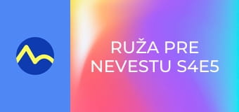 Ruža pre nevestu S4E5