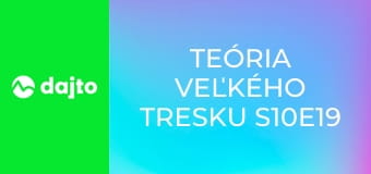 Teória veľkého tresku S10E19 - Fluktuácia spolupráce