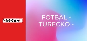 Fotbal - Turecko - Bulharsko