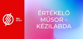 Értékelő műsor - Kézilabda