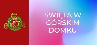 Święta w górskim domku