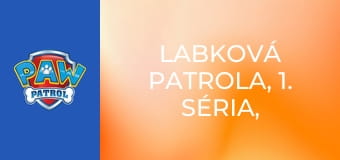 Labková patrola, 1. séria, 3. časť