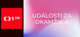 Události za okamžik a počasí