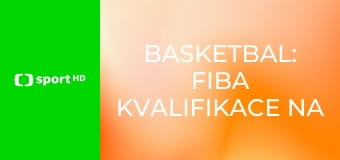 Basketbal: FIBA Kvalifikace na MS mužů 2027