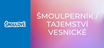 Šmoulperník / Tajemství vesnické studny